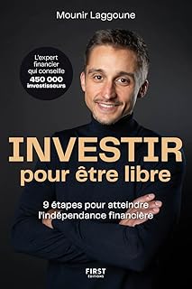 Investir pour être libre - 9 étapes pour atteindre l