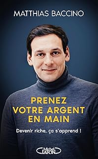 Prenez votre argent en main - Mieux gérer et investir votre argent pour atteindre l