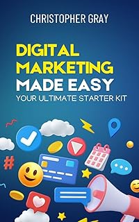 Digital Marketing Made Easy: Your Ultimate Starter Kit (English Edition)